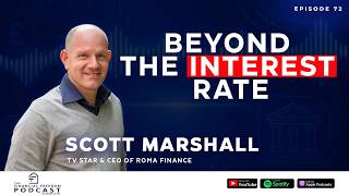 Episode 72 with Scott Marshall: Beyond The Interest Rate