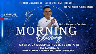 27 Desember 2025 | IFLC Morning Blesssing Pukul 05.00 WIB