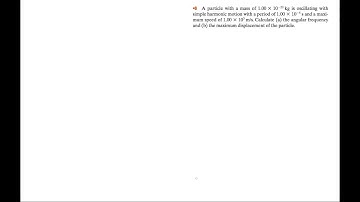 A particle with a mass of 1.00 * 10^20 kg is oscillating with simple harmonic motion with a period