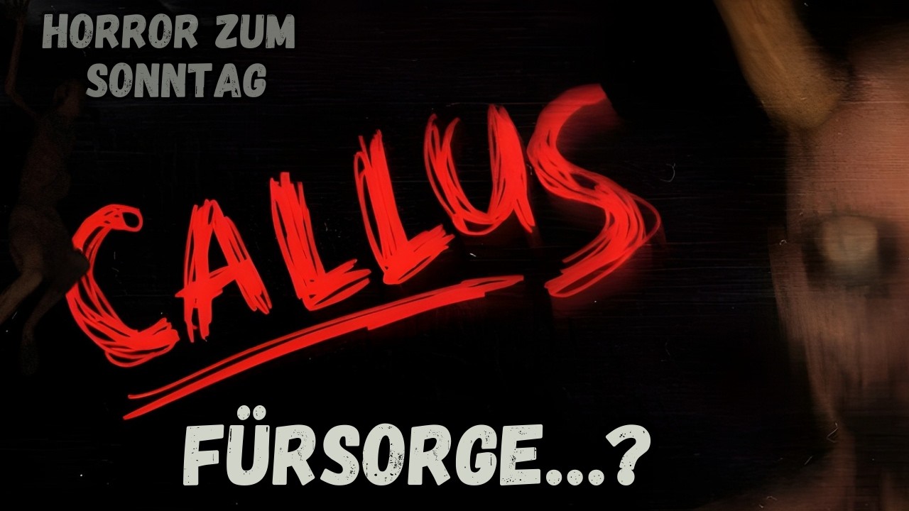 CALLUS - Horror am Sonntag – Wenn Fürsorge zur Besessenheit wird