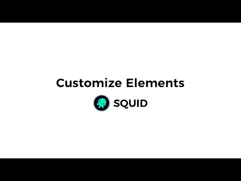 SQUID 2.0 - How to Customize Elements