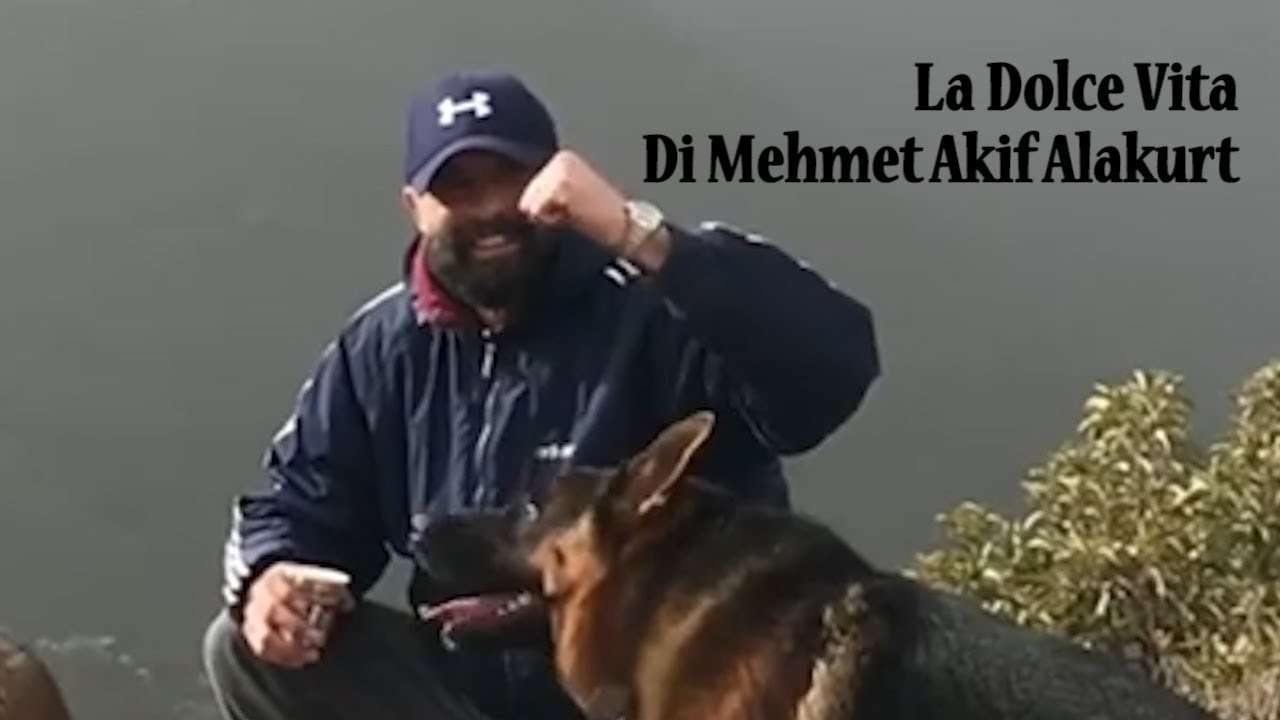 La Dolce Vita Di Mehmet Akif Alakurt