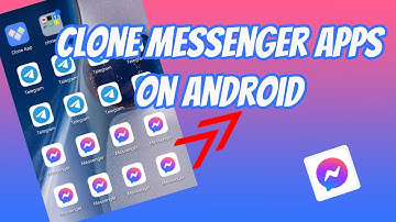 How To Clone Messenger Apps
