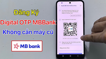 Cách đăng ký Digital OTP MBBank không cần có thiết bị cũ