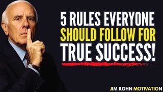 5 Rules Everyone Should Follow For True Success | Jim Rohn Motivation
