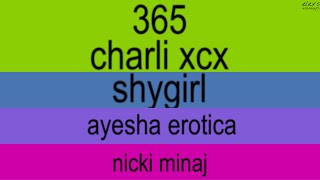 Charli XCX, Shygirl, Ayesha Erotica, Nicki Minaj - 365 (The Legends Remix) [MASHUP]