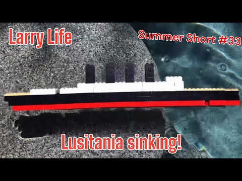 Larry Life Lusitania Sinking! (Summer Short #33)