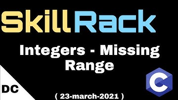Integers - Missing Range | skillrack daily challenge