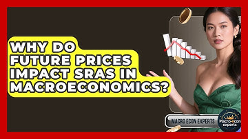 Why Do Future Prices Impact SRAS In Macroeconomics? - Macroecon Experts
