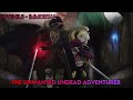The Unwanted Undead Adventurer Opening『IMMORTAL』Full | Translated Lyrics [CC]