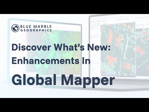 Discover What's New - Enhancements in Global Mapper | GIS Software Webinars