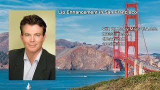Lip Enhancement in San Francisco