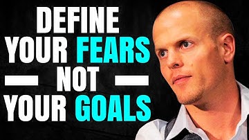 Define Your FEARS, Not Your GOALS | Tim Ferris