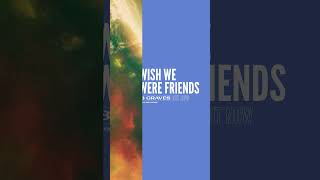 WISH WE WERE FRIENDS is out now #8graves #newmusicalert