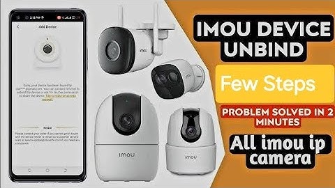 Imou Camera unbind | Imou Camera unlink | imou camera