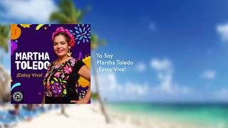 Yo Soy - Martha Toledo - Estoy Viva