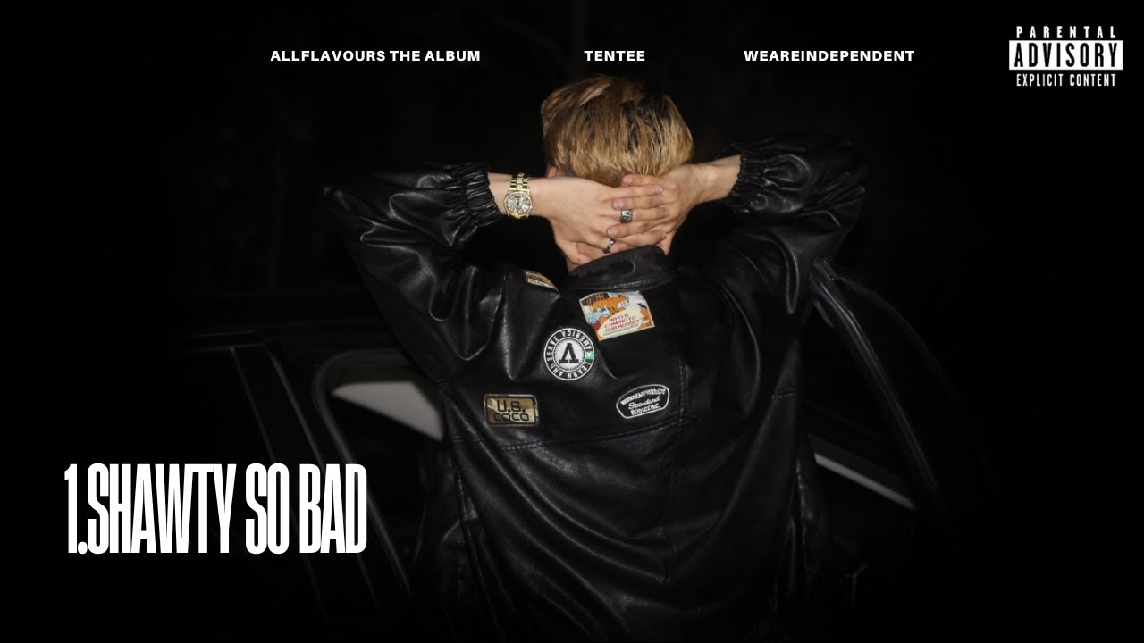 TENTEE - Shawty so bad ft. ICY RIX (Official Audio) "Allflavours Album" 'Track 01'