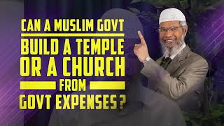 Can non Muslims build their place of worship in Muslim countries answered by Dr Zakir Naik