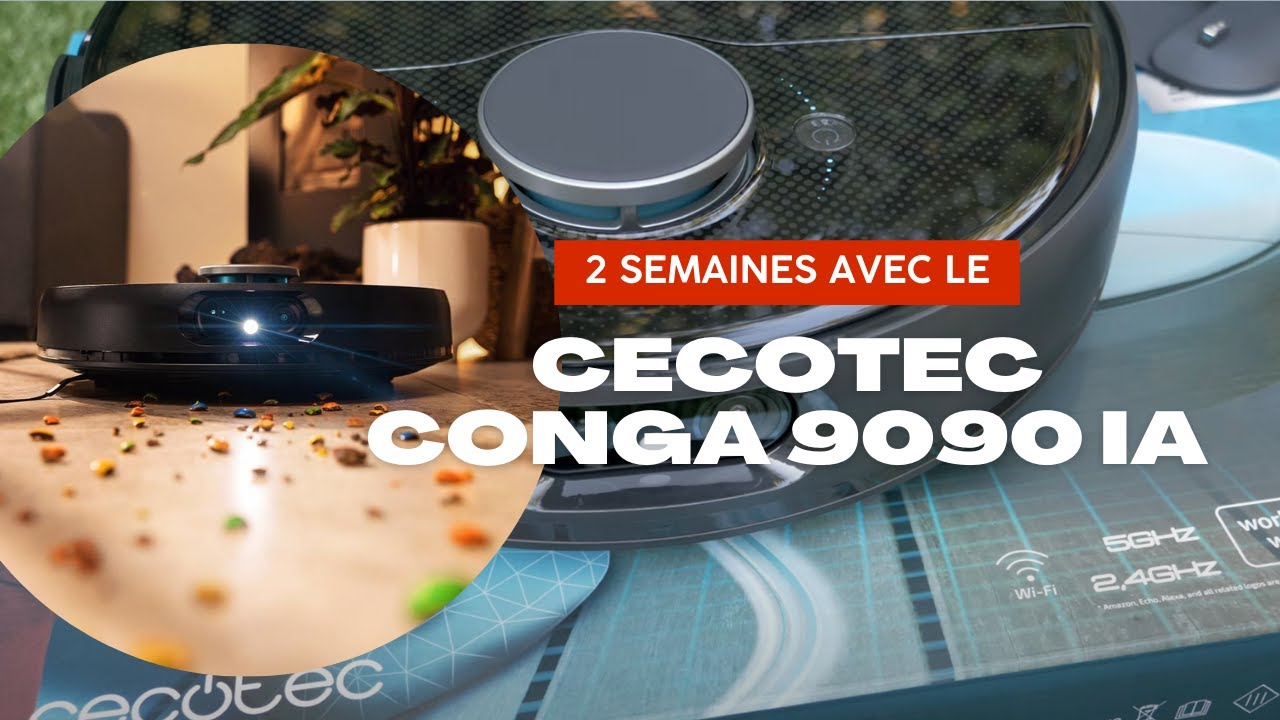 CECOTEC CONGA 9090 IA l'aspirateur qui tweerk 