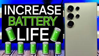 How To Greatly INCREASE Battery Life on Your Samsung Galaxy S24 Ultra