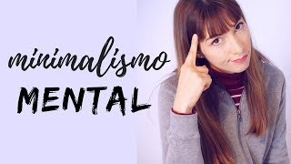 10 formas de aplicar el Minimalismo a tu mente