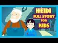 HEIDI - FULL STORY FOR KIDS || BEDTIME MORAL STORIES FOR KIDS || TIA & TOFU STORIES