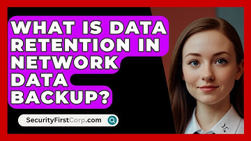 What Is Data Retention In Network Data Backup? - SecurityFirstCorp.com