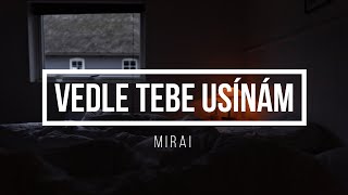 Mirai - Vedle tebe usínám - Lyrics - Text