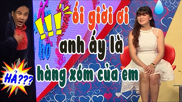 Tham Gia BMHH Kiếm Bồ Ai Ngờ Gặp Ngay Anh Hàng Xóm Khiến MC Quyền Linh Hoảng Hốt