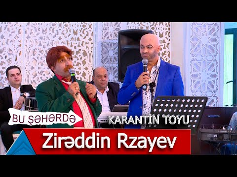 Bu Şəhərdə - Zireddin Karantin Toyunda