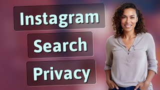 Can Anyone Else See Your Recent Instagram Searches?