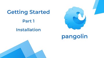 Getting started with Pangolin - Part 1 - Installation