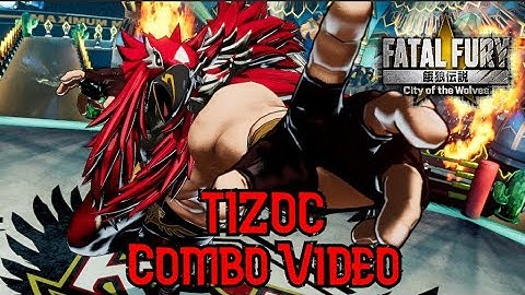 FATAL FURY: COTW - TIZOC combo video