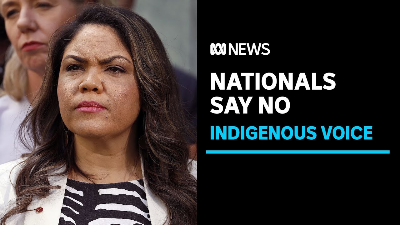 Nationals to oppose Indigenous Voice to Parliament | ABC News – ABC News (Australia)