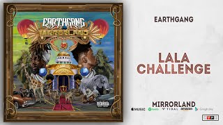 EARTHGANG - LaLa Challenge (Mirrorland)