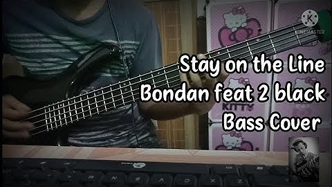Stay on the line - Bondan Fade 2black "Bass cover"