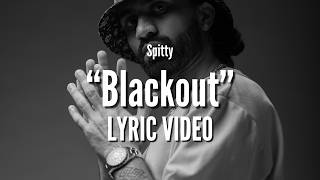 Spitty - Blackout Official Lyric Video