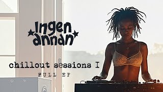 Ingen Annan - Chillout Sessions I (Full EP) | 2025 | Dub, Phonk, Big Beat, Sweden
