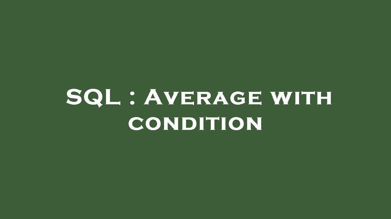 Sql average with condition youtube
