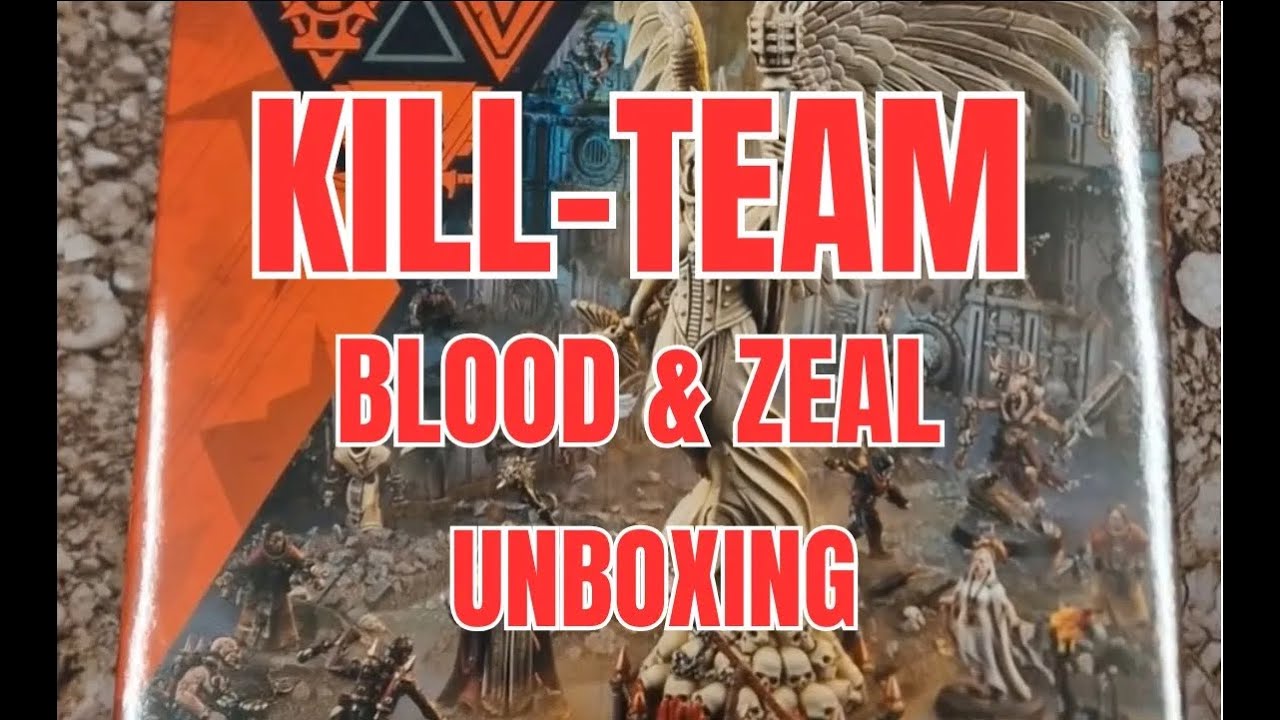 Kill Team: Blood And Zeal Unboxing - Re-uploaded - YouTube