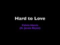 Calvin Harris (feat. Jessie Reyez) - Hard to Love (Lyrics) [1 hour loop]