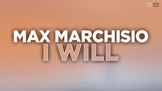 Max Marchisio - I Will (Official Audio) #melodichouse