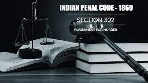 Section 302 of IPC: Murder - A Comprehensive Overview | Landmark Judgments
