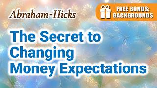 The Secret to Changing Money Expectations Abraham Hicks 2026 99 Free Wallpapers Included