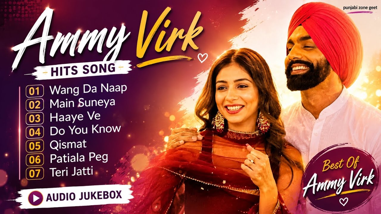 Ammy Virk Best Hits 2026 🔥 Audio Jukebox | Wang Da Naap | Qismat | Patiala Peg | Punjabi Songs