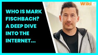 WHO IS MARK FISCHBACH? A DEEP DIVE INTO THE INTERNET PERSONALITYS LIFE & CAREER – JUNE...