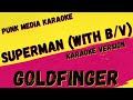 Goldfinger  superman with backup vocals  karaoke instrumental  pmk