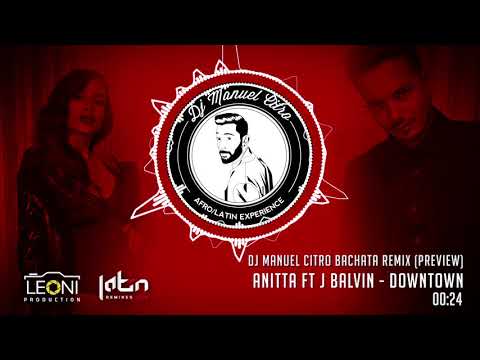 Anitta ft J Balvin - Downtown (Cover) [Dj Manuel Citro Bachata Remix] PREVIEW