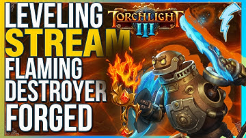 Streaming Torchlight 3 - Still leveling on a Forged + Flaming Destroyer !builds !discord
