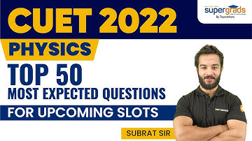 CUET 2022 Physics Top 50 Expected Questions | CUET 2022 Upcoming Slot Exam | CUET 2022